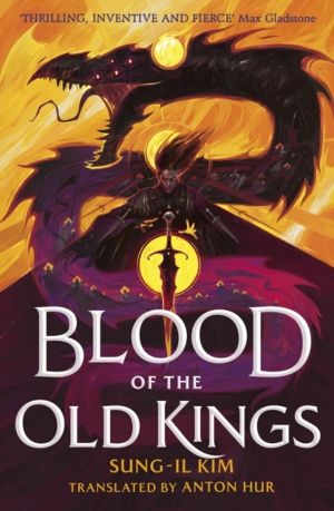 Blood of the Old Kings - an unmissable epic fantasy where three heroes stan