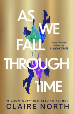 As We Fall Through Time - The extraordinary tale of time travel, betrayal a