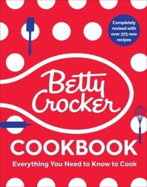 Betty Crocker Cookbook, 13th Edition - Everything You Need to Know to Cook