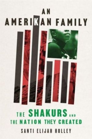 Amerikan Family - The Shakurs and the Nation They Created