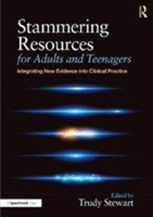 Stammering Resources for Adults and Teenagers - Integrating New Evidence in