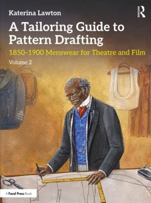 Tailoring Guide to Pattern Drafting - 1850-1900 Menswear for Theatre and Fi