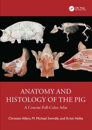 Anatomy and Histology of the Pig - A Concise Full-Color Atlas
