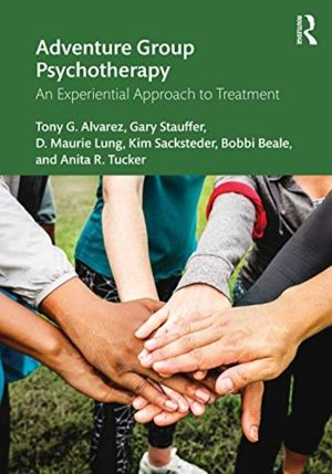 Adventure Group Psychotherapy - An Experiential Approach to Treatment