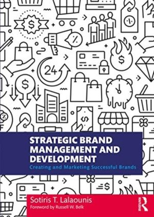 Strategic Brand Management and Development - Creating and Marketing Success