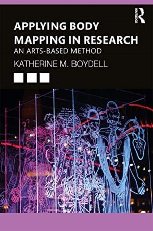 Applying Body Mapping in Research - An Arts-Based Method