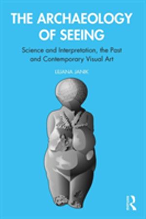 Archaeology of Seeing - Science and Interpretation, the Past and Contempora