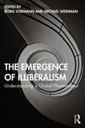 Emergence of Illiberalism - Understanding a Global Phenomenon