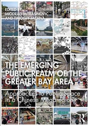 Emerging Public Realm of the Greater Bay Area - Approaches to Public Space