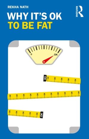 Why ItÔÇÖs OK to Be Fat
