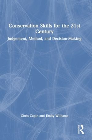Conservation Skills for the 21st Century - Judgement, Method, and Decision-