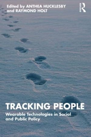 Tracking People - Wearable Technologies in Social and Public Policy
