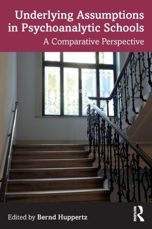 Underlying Assumptions in Psychoanalytic Schools - A Comparative Perspectiv