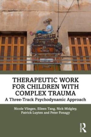 Therapeutic Work for Children with Complex Trauma - A Three-Track Psychodyn