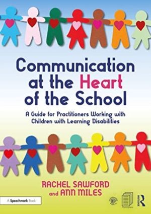 Communication at the Heart of the School - A Guide for Practitioners Workin