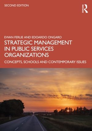 Strategic Management in Public Services Organizations - Concepts, Schools a