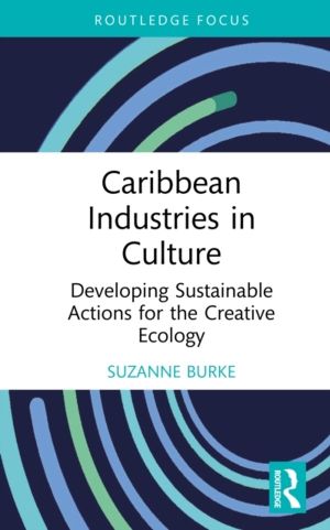 Caribbean Industries in Culture - Developing Sustainable Actions for the Cr