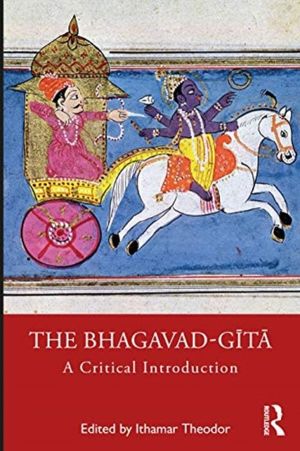 Bhagavad-gita - A Critical Introduction