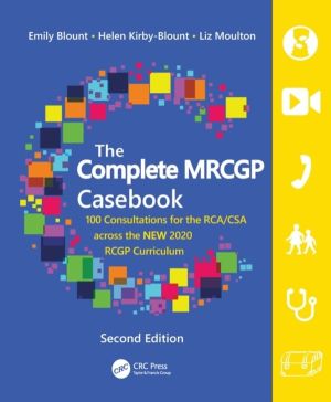 Complete MRCGP Casebook - 100 Consultations for the RCA/CSA across the NEW
