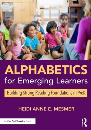 Alphabetics for Emerging Learners - Building Strong Reading Foundations in