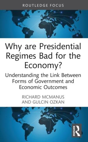 Why are Presidential Regimes Bad for the Economy? - Understanding the Link