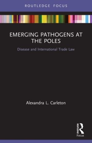 Emerging Pathogens at the Poles - Disease and International Trade Law