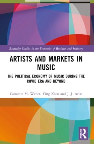 Artists and Markets in Music - The Political Economy of Music During the Co