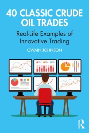 40 Classic Crude Oil Trades - Real-Life Examples of Innovative Trading