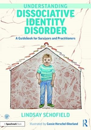 Understanding Dissociative Identity Disorder - A Guidebook for Survivors an