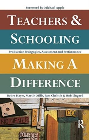 Teachers and Schooling Making A Difference - Productive pedagogies, assessm