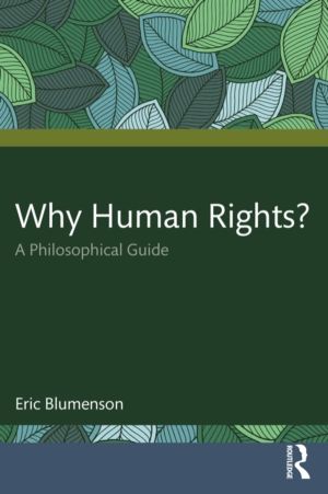 Why Human Rights? - A Philosophical Guide