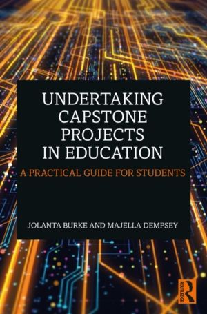 Undertaking Capstone Projects in Education - A Practical Guide for Students