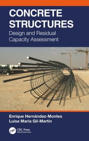 Concrete Structures - Design and Residual Capacity Assessment