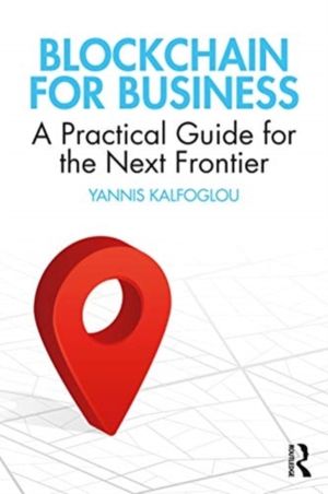 Blockchain for Business - A Practical Guide for the Next Frontier