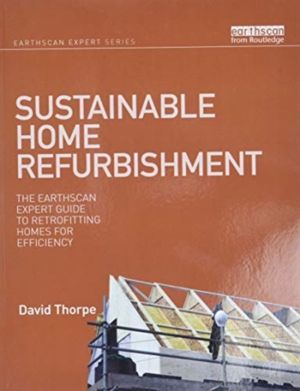 Sustainable Home Refurbishment - The Earthscan Expert Guide to Retrofitting