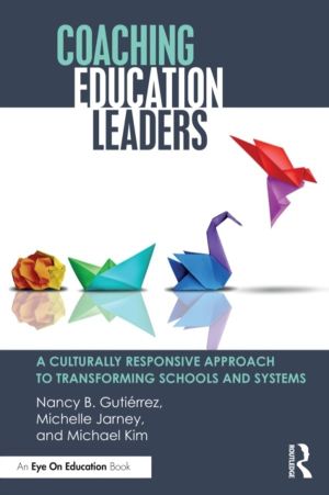 Coaching Education Leaders - A Culturally Responsive Approach to Transformi