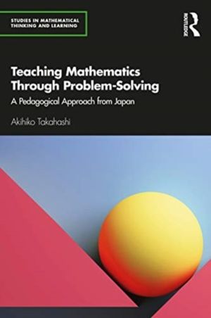 Teaching Mathematics Through Problem-Solving - A Pedagogical Approach from