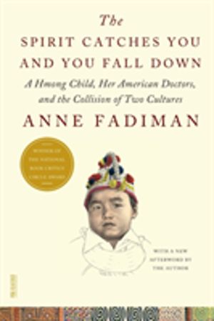 Spirit Catches You and You Fall Down - A Hmong Child, Her American Doctors,