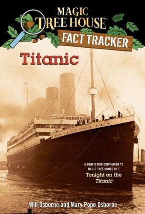 Titanic - A Nonfiction Companion to Magic Tree House #17: Tonight on the Ti