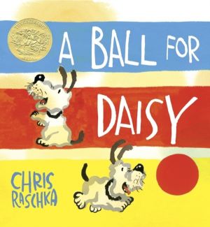 Ball for Daisy - (Caldecott Medal Winner)