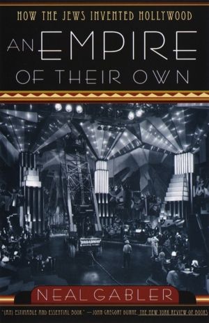 Empire of Their Own - How the Jews Invented Hollywood