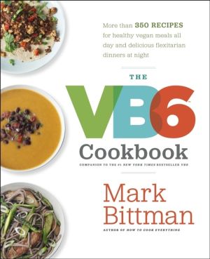 VB6 Cookbook - More than 350 Recipes for Healthy Vegan Meals All Day and De