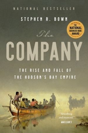 Company - The Rise and Fall of the Hudson's Bay Empire