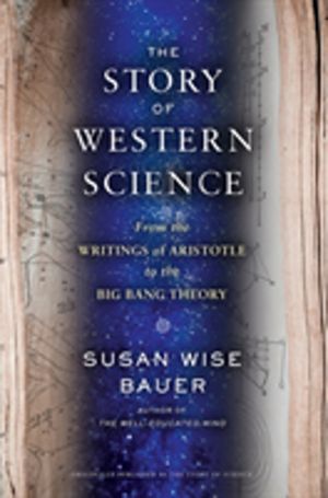 Story of Western Science - From the Writings of Aristotle to the Big Bang T