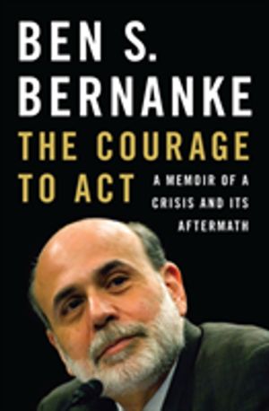 Courage to Act - A Memoir of a Crisis and Its Aftermath