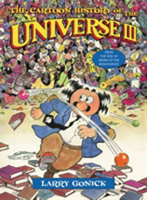 Cartoon History of the Universe III - From the Rise of Arabia to the Renais