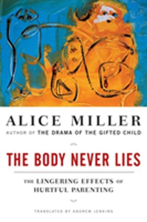Body Never Lies - The Lingering Effects of Hurtful Parenting