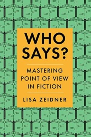Who Says? - Mastering Point of View in Fiction
