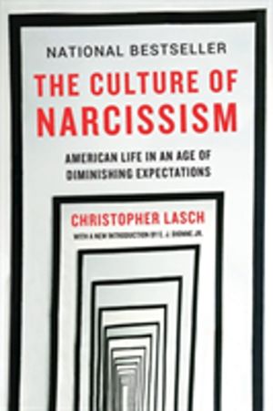 Culture of Narcissism - American Life in An Age of Diminishing Expectations