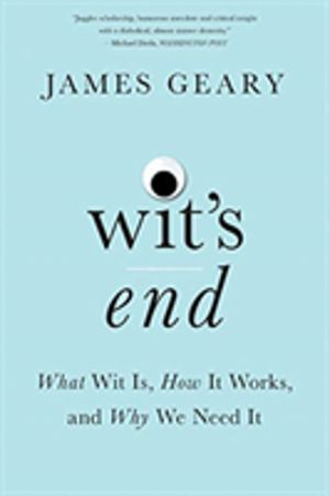 Wit's End - What Wit Is, How It Works, and Why We Need It